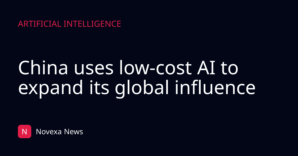 China uses low-cost AI to expand its global influence