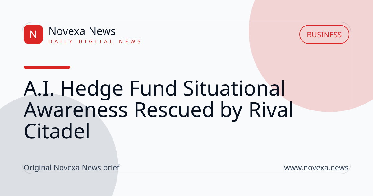 A.I. Hedge Fund Situational Awareness Rescued by Rival Citadel
