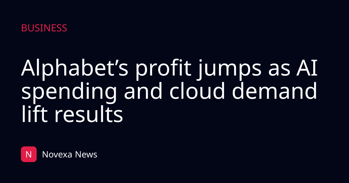 Alphabet’s profit jumps as AI spending and cloud demand lift results