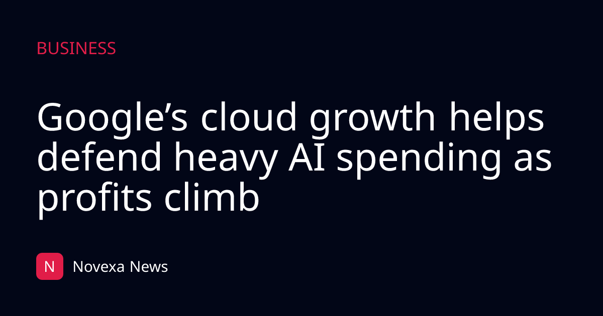 Google’s cloud growth helps defend heavy AI spending as profits climb
