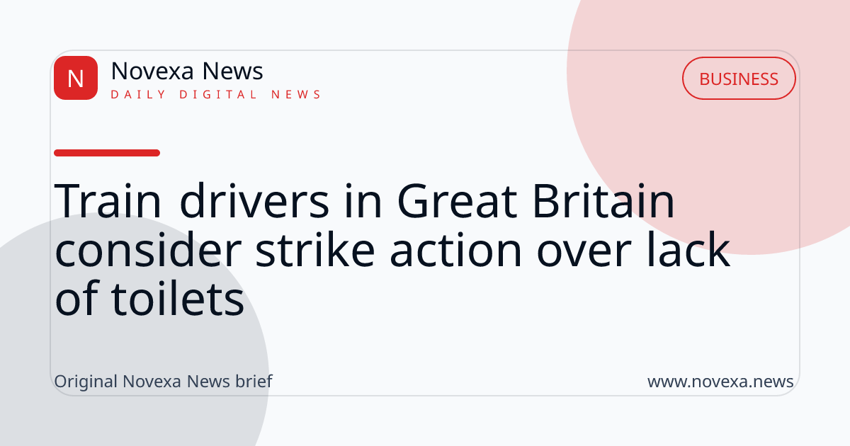 Train drivers in Great Britain consider strike action over lack of toilets
