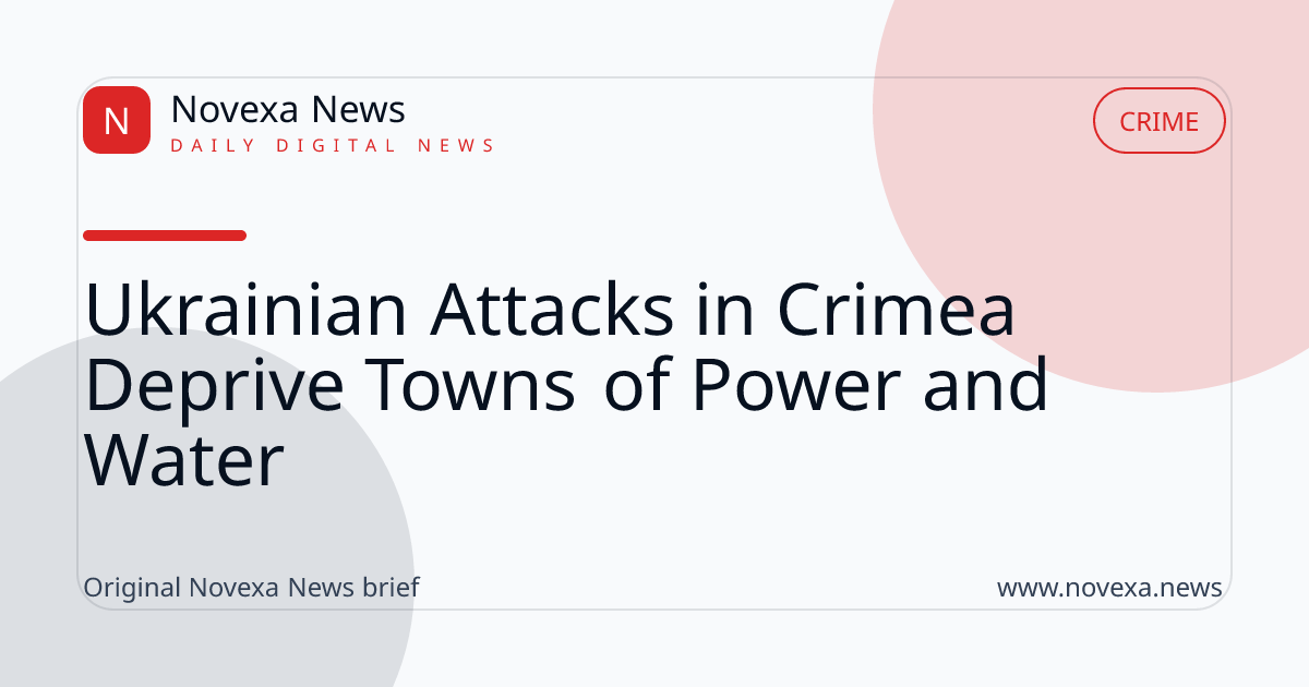 Ukrainian Attacks in Crimea Deprive Towns of Power and Water