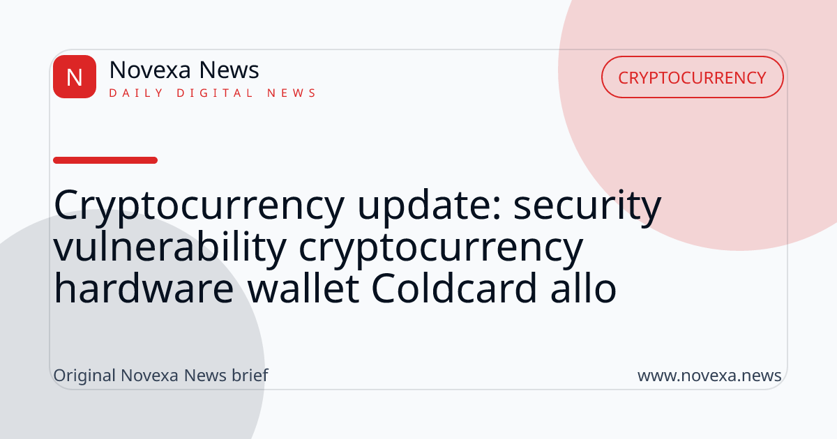 Cryptocurrency update: security vulnerability cryptocurrency hardware wallet Coldcard allo