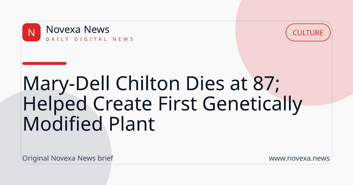 Mary-Dell Chilton Dies at 87; Helped Create First Genetically Modified Plant