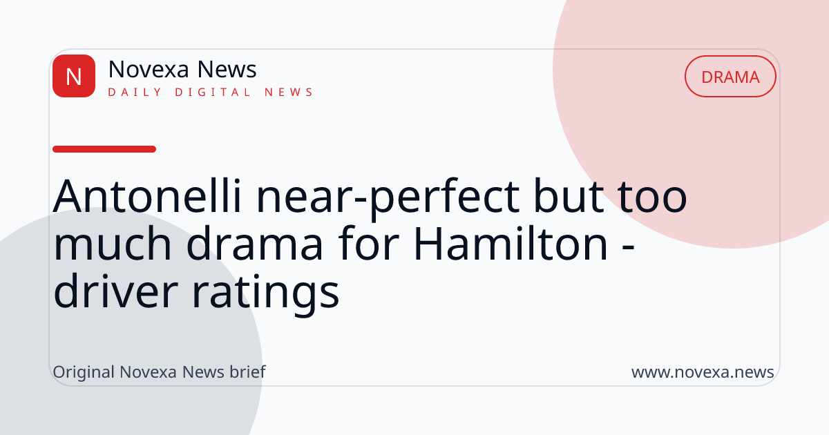 Antonelli near-perfect but too much drama for Hamilton - driver ratings