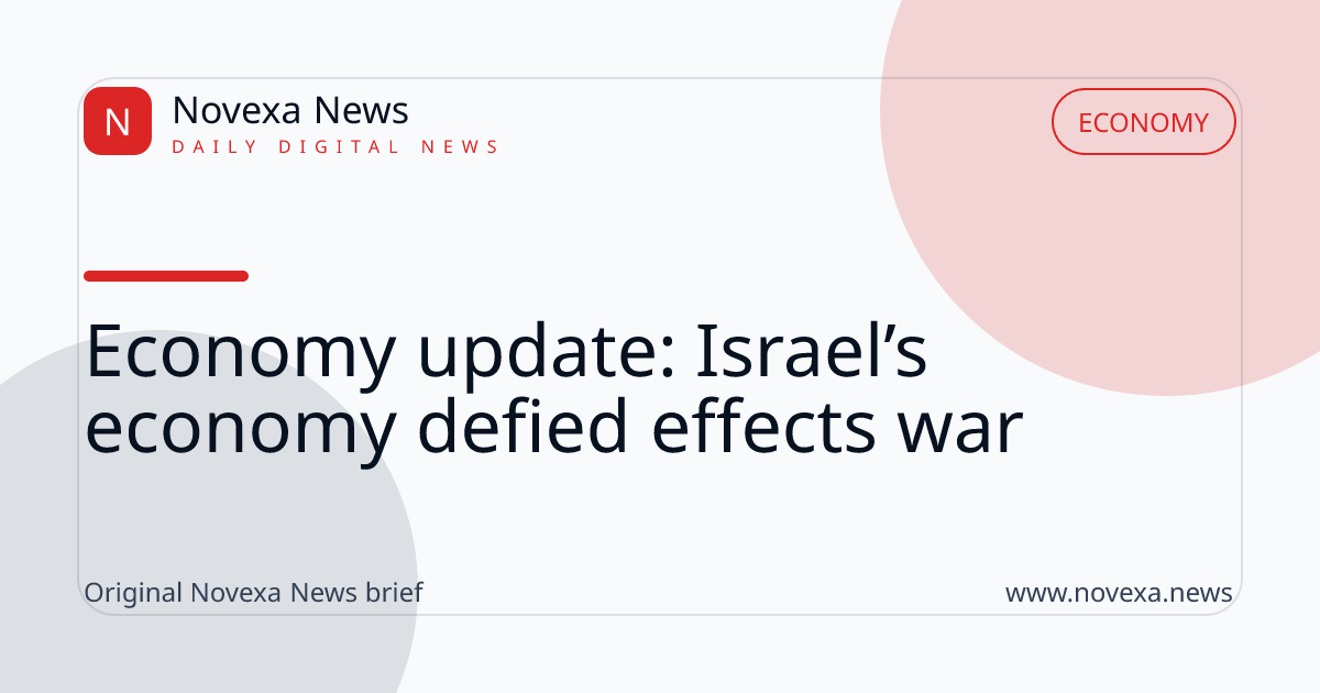 Economy update: Israel’s economy defied effects war