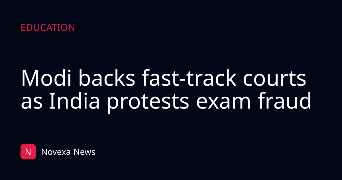 Modi backs fast-track courts as India protests exam fraud
