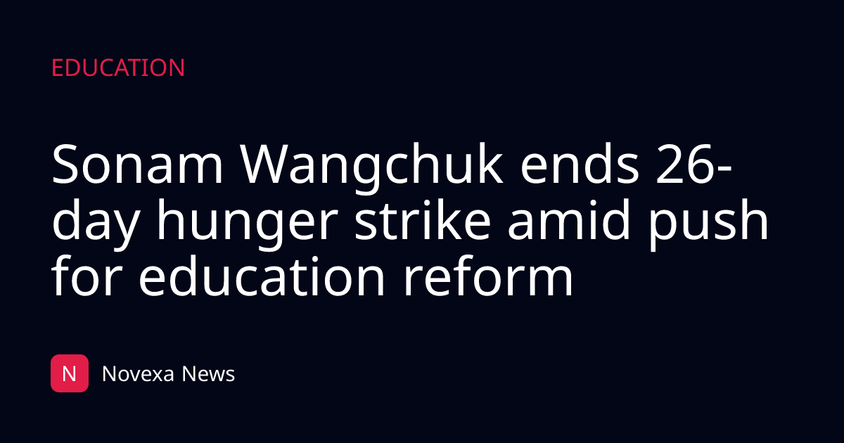Sonam Wangchuk ends 26-day hunger strike amid push for education reform