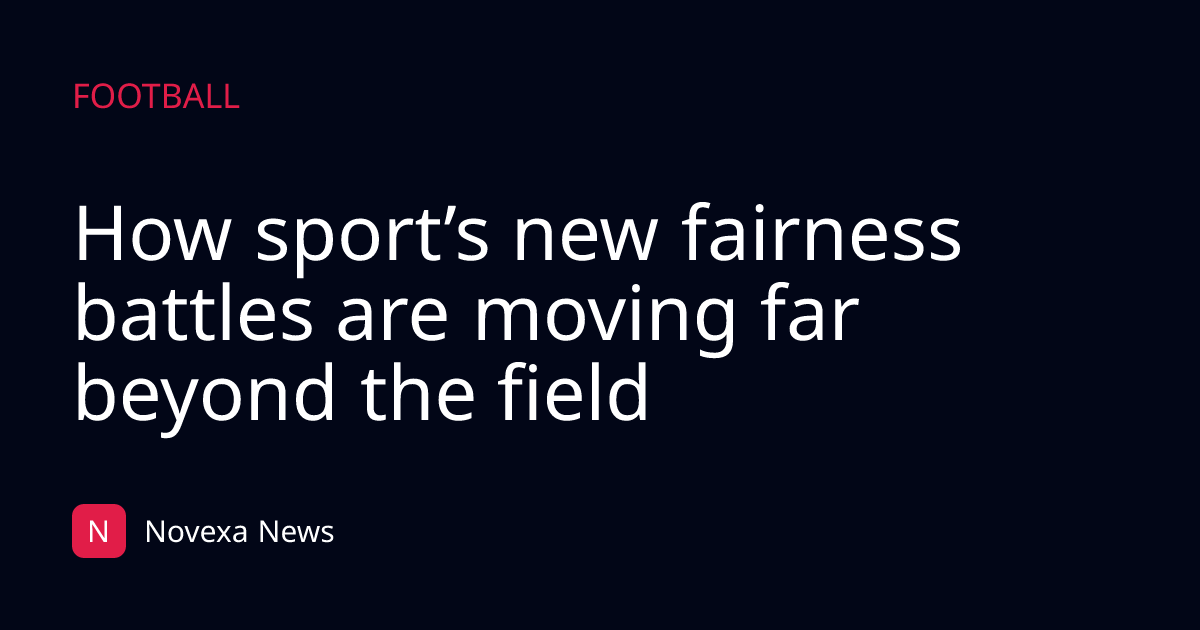 How sport’s new fairness battles are moving far beyond the field