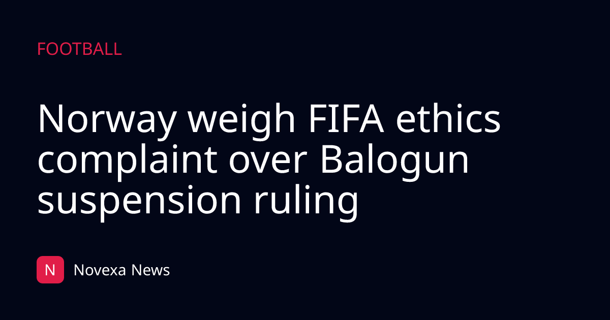 Norway weigh FIFA ethics complaint over Balogun suspension ruling