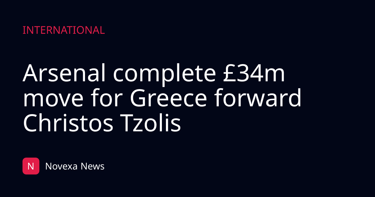 Arsenal complete £34m move for Greece forward Christos Tzolis