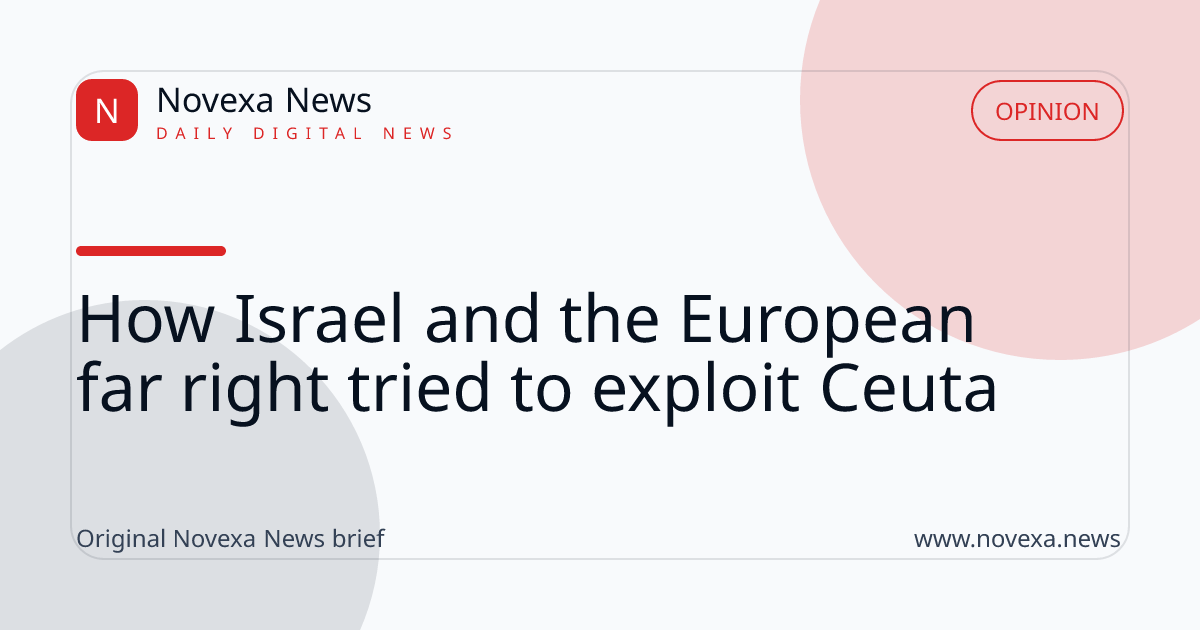 How Israel and the European far right tried to exploit Ceuta