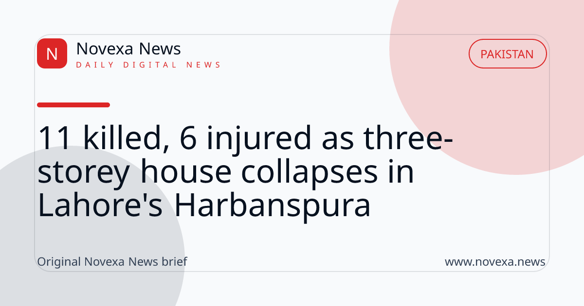 11 killed, 6 injured as three-storey house collapses in Lahore's Harbanspura