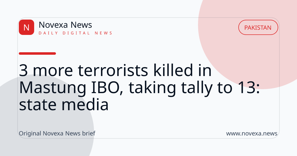 3 more terrorists killed in Mastung IBO, taking tally to 13: state media