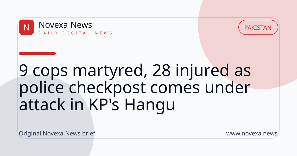 9 cops martyred, 28 injured as police checkpost comes under attack in KP's Hangu