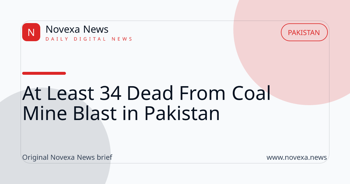 At Least 34 Dead From Coal Mine Blast in Pakistan