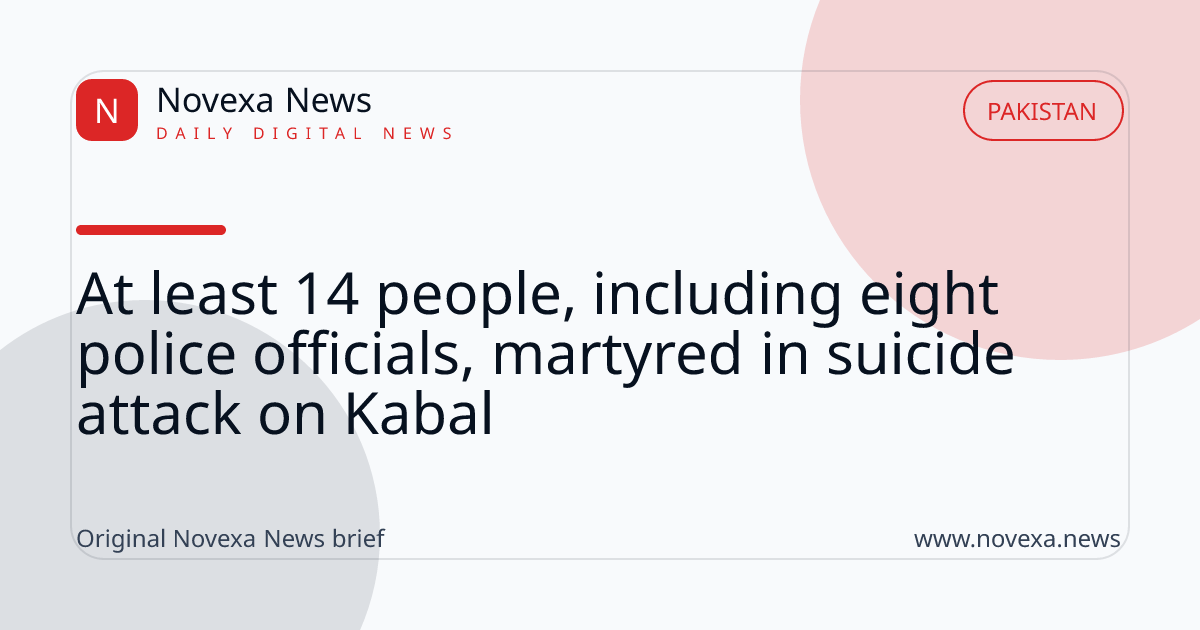 At least 14 people, including eight police officials, martyred in suicide attack on Kabal