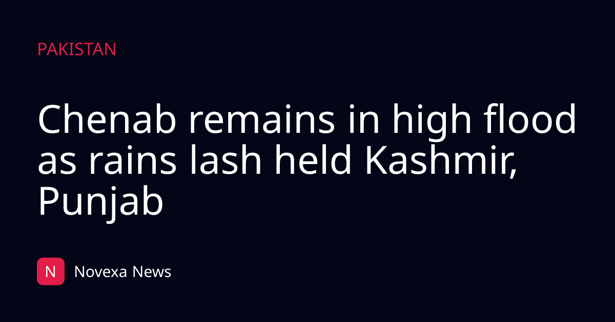 Chenab remains in high flood as rains lash held Kashmir, Punjab