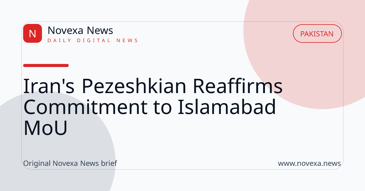 Iranian President Pezeshkian says Islamabad MoU acceptable for peace efforts