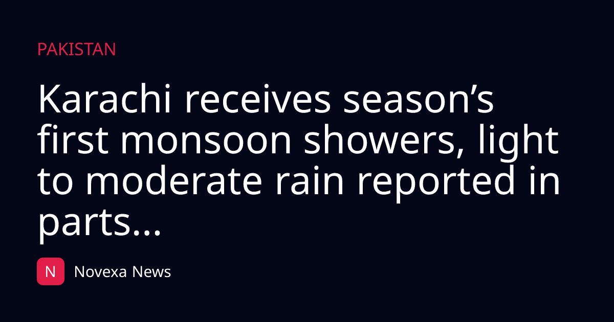 Karachi receives season’s first monsoon showers, light to moderate rain reported in parts...