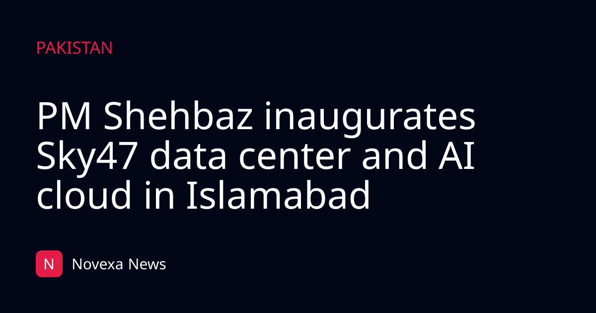 PM Shehbaz inaugurates Sky47 data center and AI cloud in Islamabad