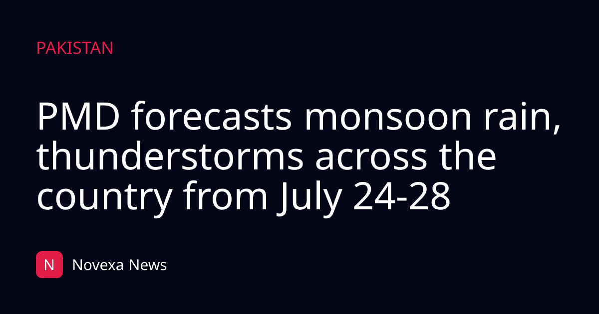 PMD forecasts monsoon rain, thunderstorms across the country from July 24-28