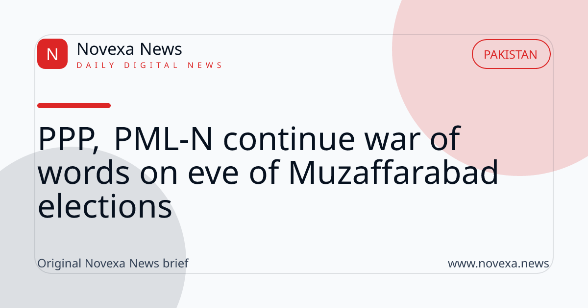 PPP, PML-N continue war of words on eve of Muzaffarabad elections