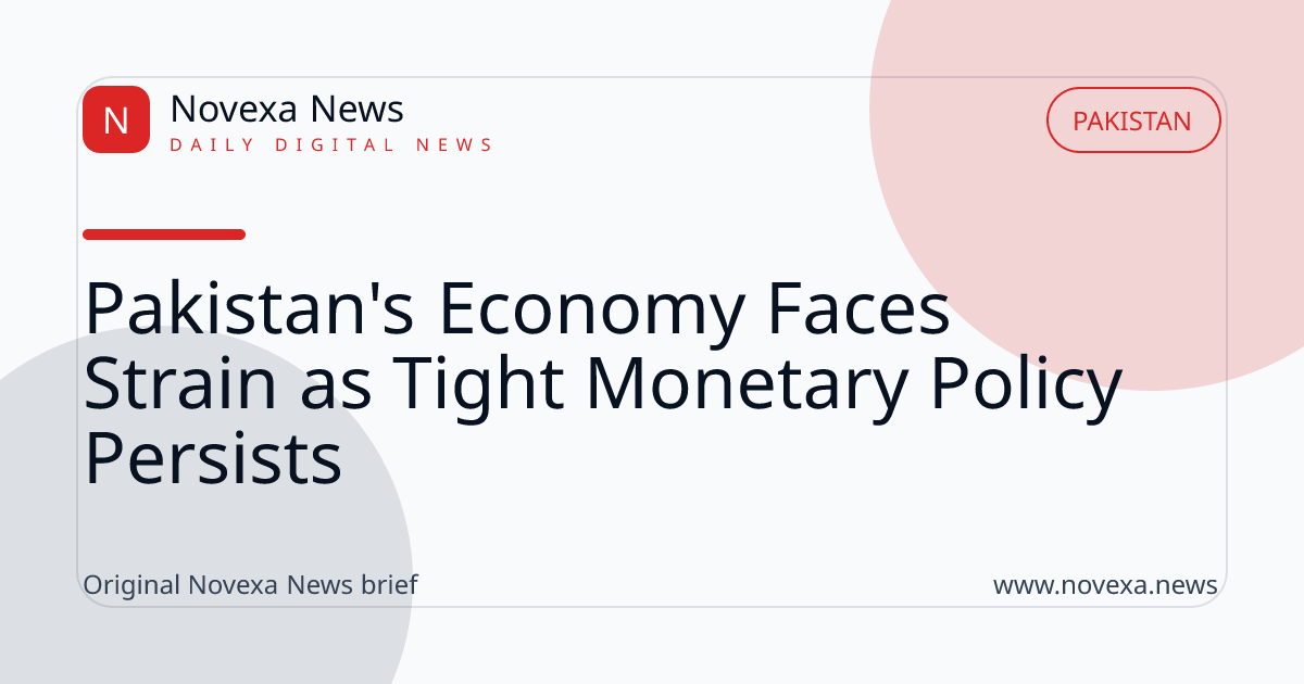 Tight monetary policy likely to continue impacting Pakistan's economy
