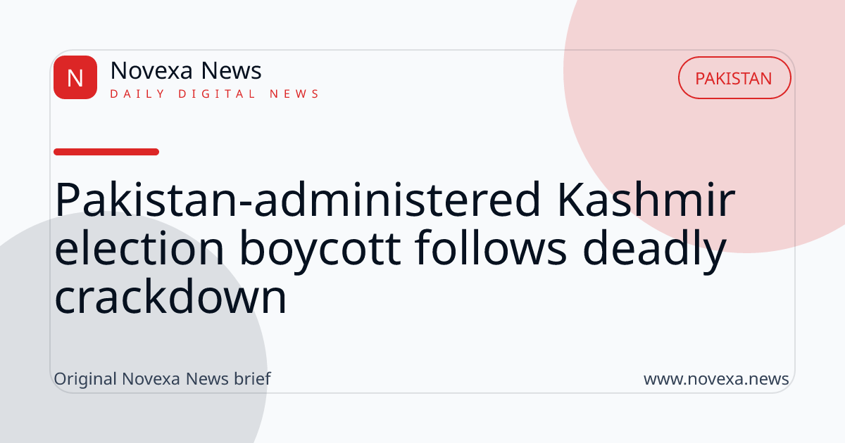 Pakistan-administered Kashmir election boycott follows deadly crackdown