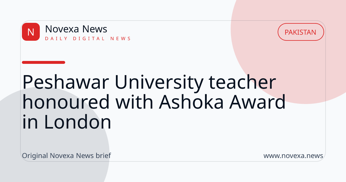 Peshawar University teacher honoured with Ashoka Award in London