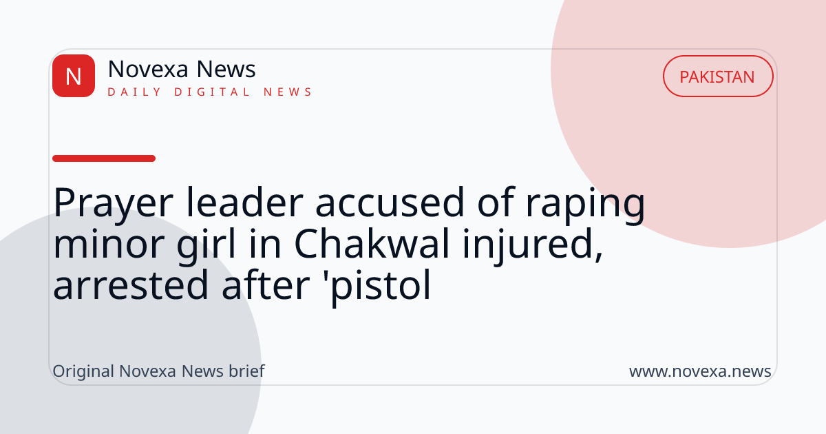 Prayer leader accused of raping minor girl in Chakwal injured, arrested after 'pistol