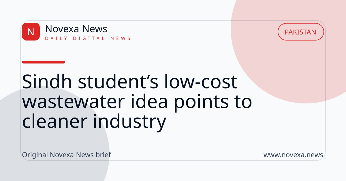 Sindh student’s low-cost wastewater idea points to cleaner industry