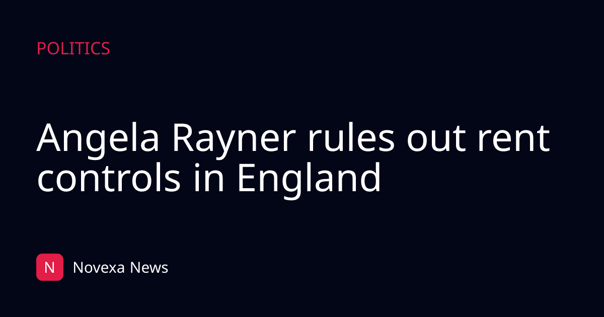 Angela Rayner rules out rent controls in England