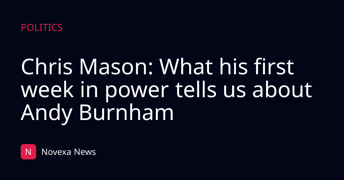 Chris Mason: What his first week in power tells us about Andy Burnham