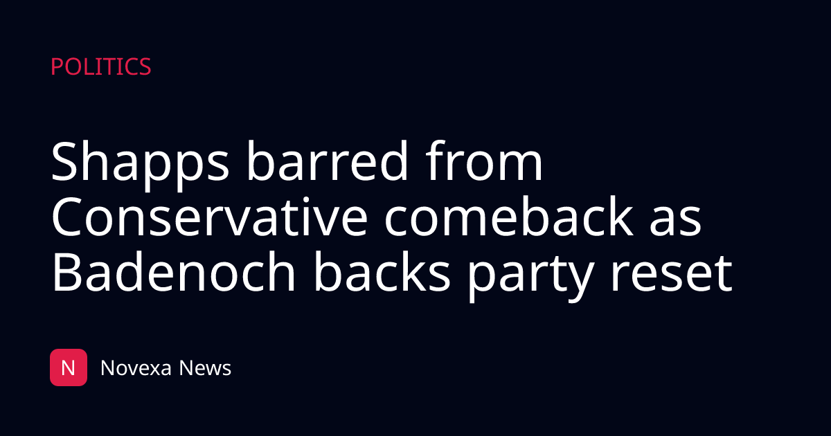 Shapps barred from Conservative comeback as Badenoch backs party reset