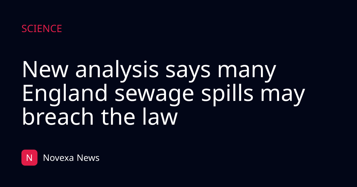 New analysis says many England sewage spills may breach the law