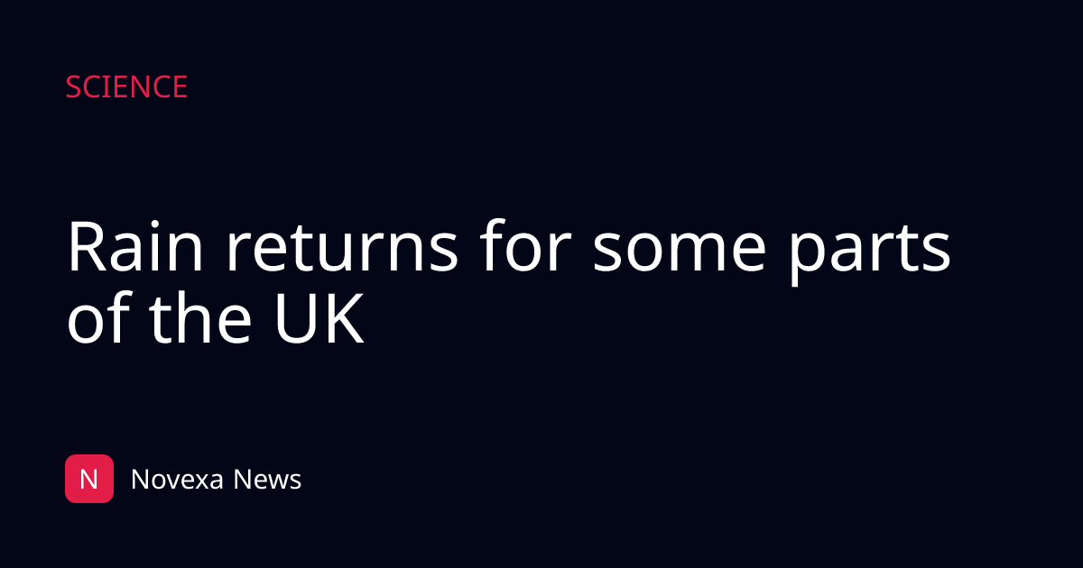 Rain returns for some parts of the UK