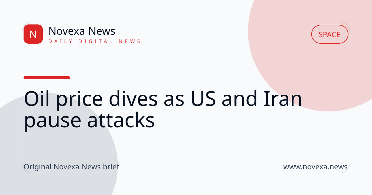 Oil price dives as US and Iran pause attacks