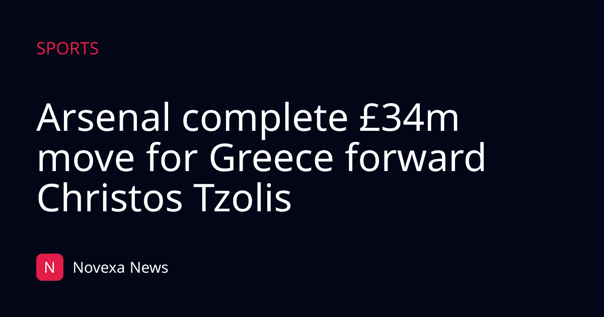 Arsenal complete £34m move for Greece forward Christos Tzolis