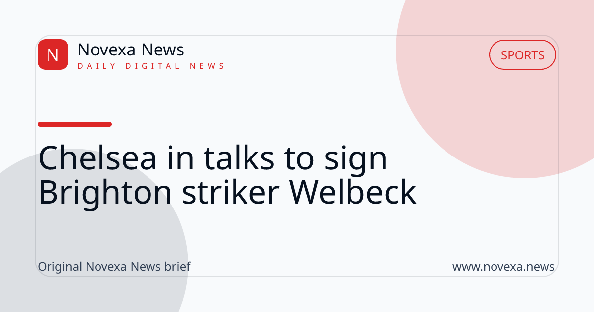 Chelsea in talks to sign Brighton striker Welbeck
