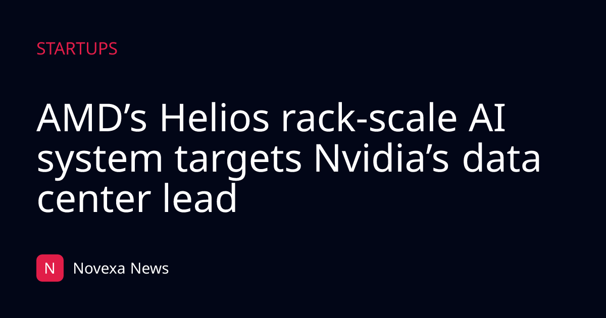 AMD’s Helios rack-scale AI system targets Nvidia’s data center lead