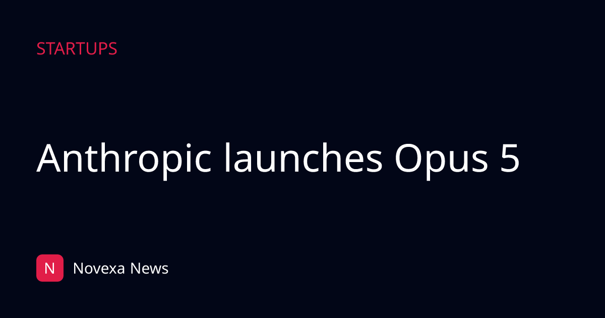 Anthropic launches Opus 5