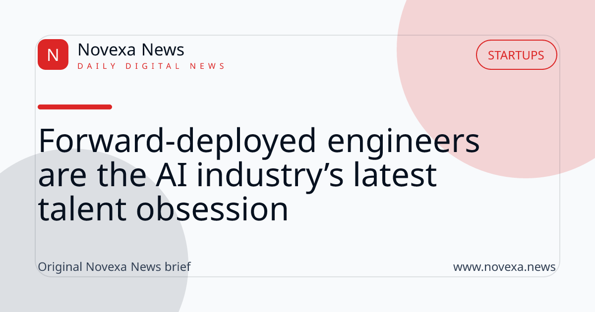 Forward-deployed engineers are the AI industry’s latest talent obsession