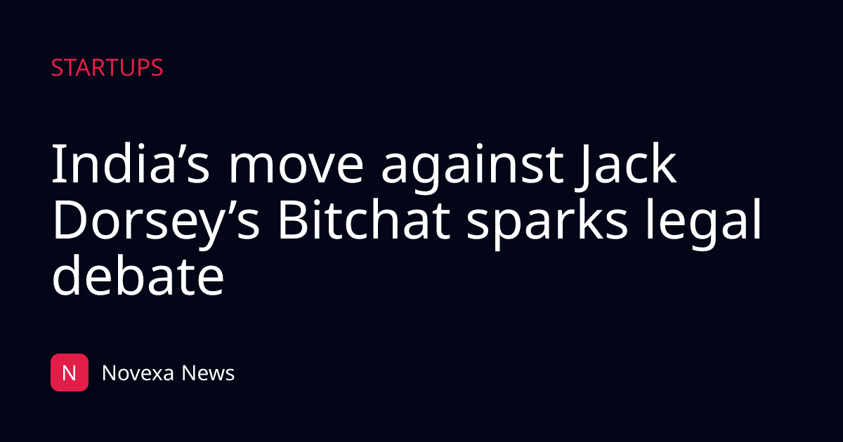 India’s move against Jack Dorsey’s Bitchat sparks legal debate