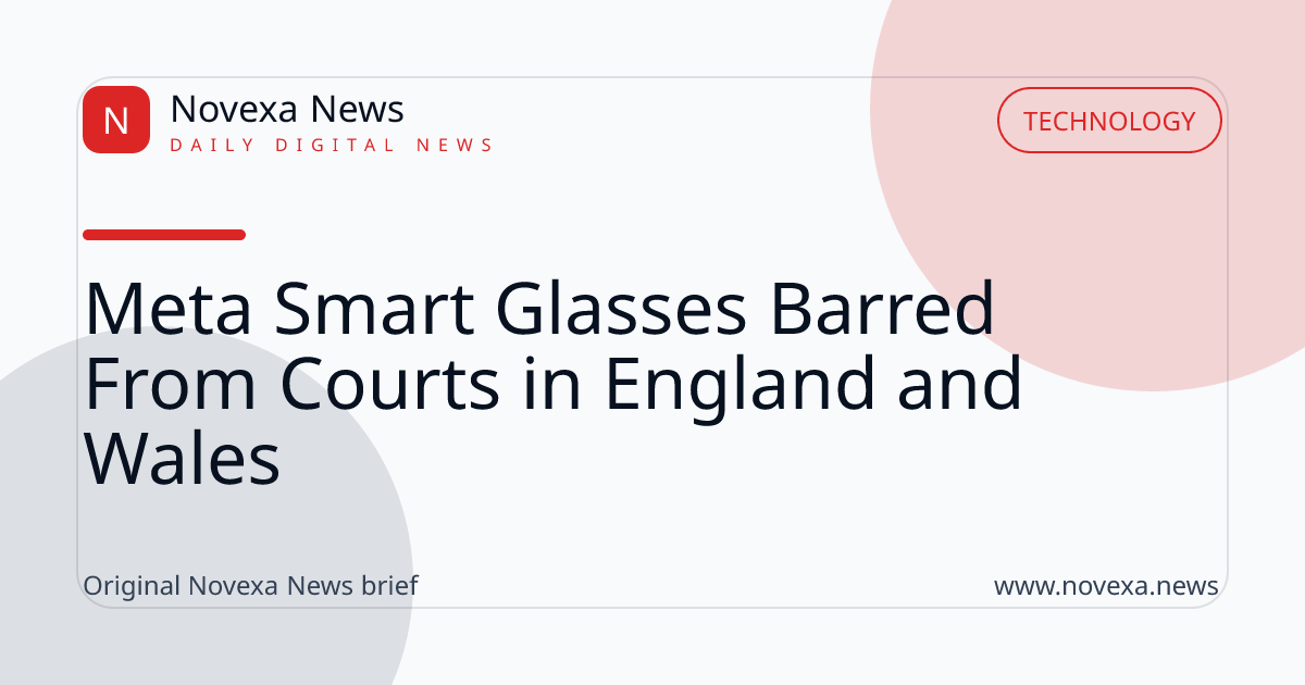 Meta Smart Glasses Barred From Courts in England and Wales