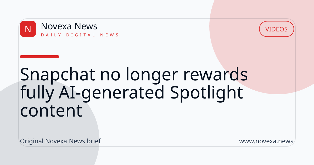 Snapchat no longer rewards fully AI-generated Spotlight content
