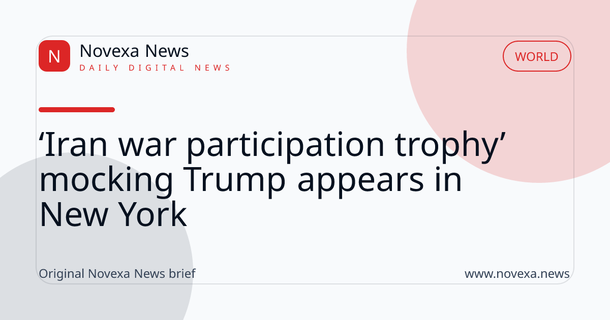 ‘Iran war participation trophy’ mocking Trump appears in New York