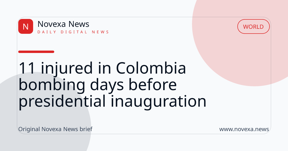 11 injured in Colombia bombing days before presidential inauguration