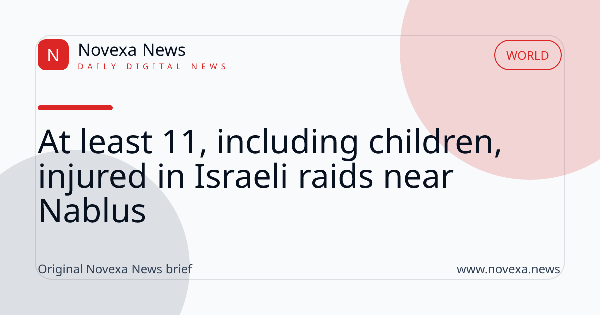 At least 11, including children, injured in Israeli raids near Nablus