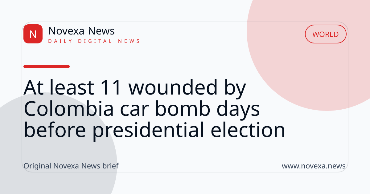 At least 11 wounded by Colombia car bomb days before presidential election